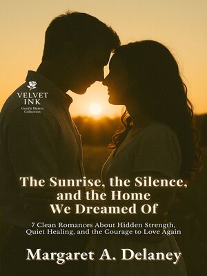cover image of The Sunrise, the Silence, and the Home We Dreamed Of